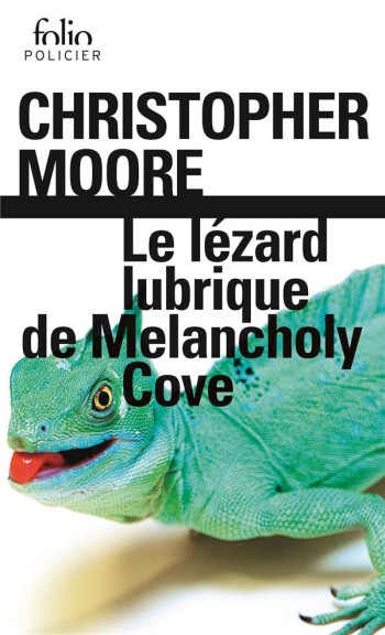 LE LEZARD LUBRIQUE DE MELANCHOLY COVE - MOORE CHRISTOPHER - Gallimard