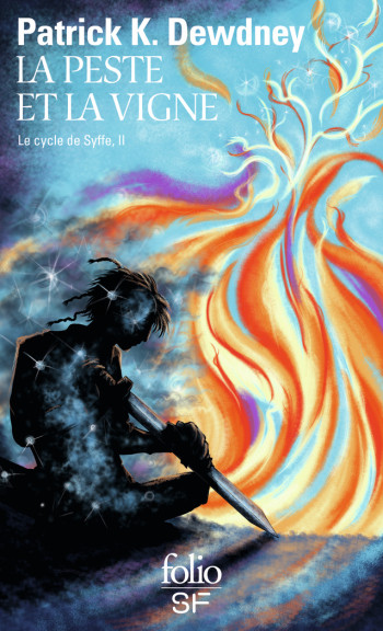 LE CYCLE DE SYFFE - II - LA PESTE ET LA VIGNE - Patrick K. Dewdney - FOLIO