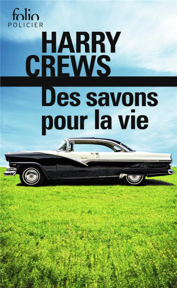 DES SAVONS POUR LA VIE - CREWS HARRY - GALLIMARD