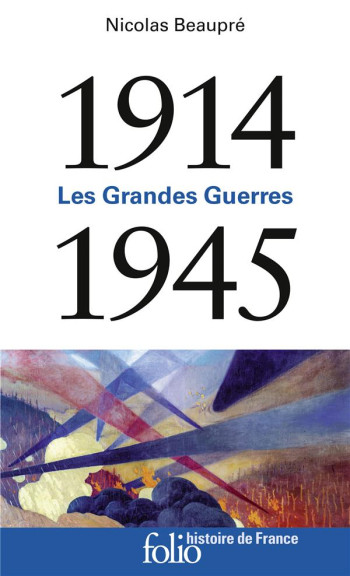 1914-1945 - LES GRANDES GUERRES - BEAUPRE NICOLAS - GALLIMARD