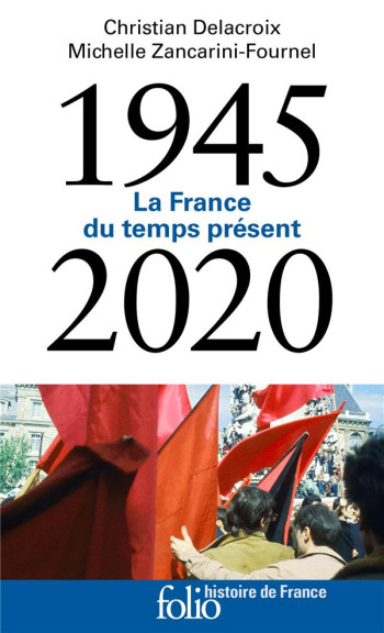 1945-2020 - LA FRANCE DU TEMPS PRESENT - DELACROIX CHRISTIAN - GALLIMARD