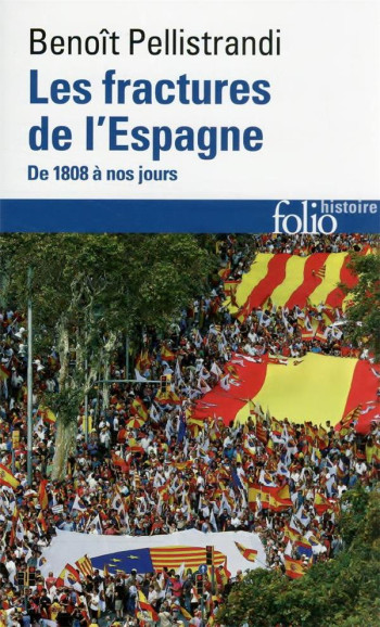 LES FRACTURES DE L'ESPAGNE - DE 1808 A NOS JOURS - PELLISTRANDI BENOIT - GALLIMARD