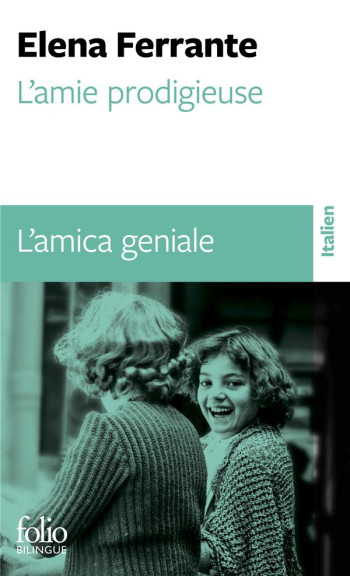 L'AMIE PRODIGIEUSE - I - L'AMIE PRODIGIEUSE / L'AMICA GENIALE - ENFANCE, ADOLESCENCE / INFANZIA, ADO - FERRANTE ELENA - GALLIMARD