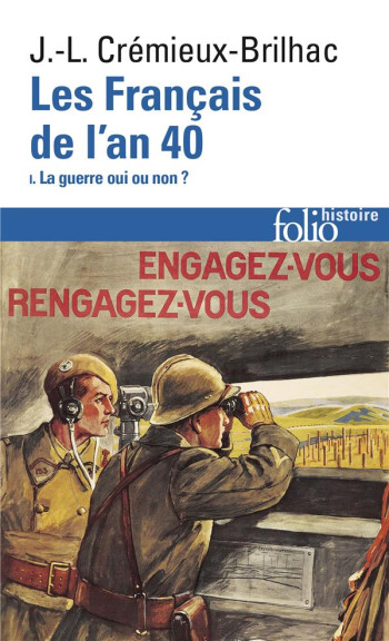 LES FRANCAIS DE L'AN 40 - VOL01 - LA GUERRE OUI OU NON ? - CREMIEUX-BRILHAC J-L - GALLIMARD