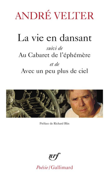 LA VIE EN DANSANT/AU CABARET DE L'EPHEMERE/AVEC UN PEU PLUS DE CIEL - VELTER/BLIN - GALLIMARD