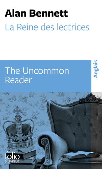 LA REINE DES LECTRICES / THE UNCOMMON READER - BENNETT ALAN - GALLIMARD