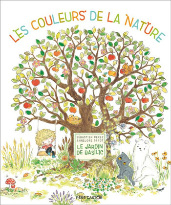 LE JARDIN DE BASILIC - LES COULEURS DE LA NATURE - PEREZ SEBASTIEN - FLAMMARION