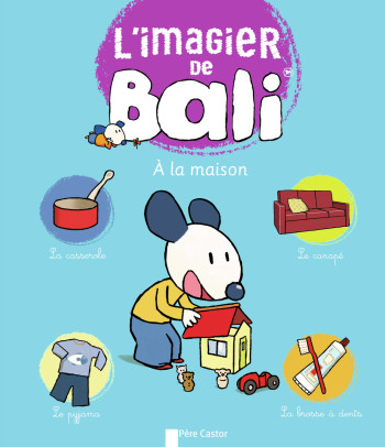 L'IMAGIER DE BALI - A LA MAISON - RICHARD/MAGDALENA - PERE CASTOR