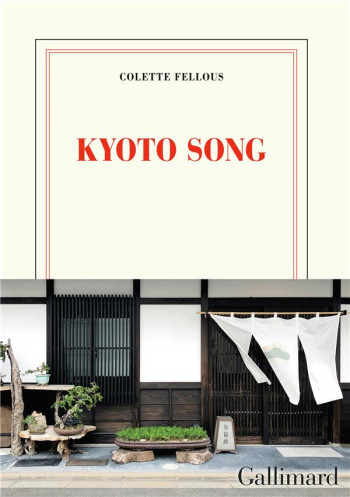 KYOTO SONG - FELLOUS COLETTE - GALLIMARD