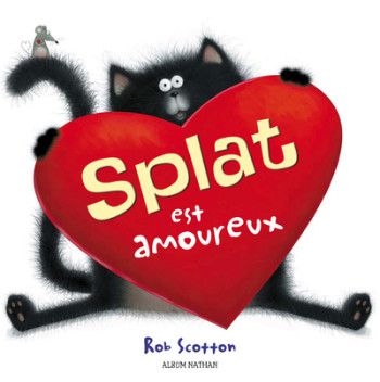 SPLAT EST AMOUREUX - Rob Scotton - NATHAN