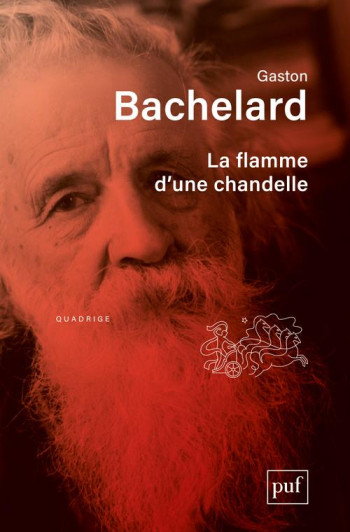 LA FLAMME D'UNE CHANDELLE - BACHELARD GASTON - PUF