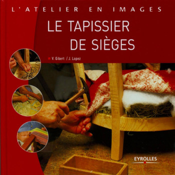 LE TAPISSIER DE SIÈGES - Joseph Lopez - EYROLLES