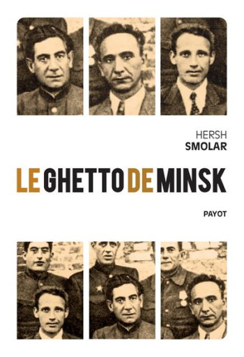 LE GHETTO DE MINSK - SMOLAR HERSH - PAYOT POCHE