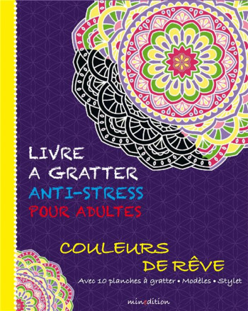 LIVRE A GRATTER ANTI-STRESS POUR ADULTES - COULEURS DE REVE - SCHINDLER EVA - MINEDITION