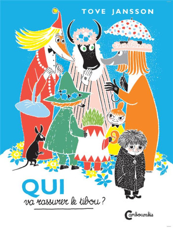 LES MOOMINS - QUI VA RASSURER LE TIBOU? - JANSSON TOVE - Cambourakis