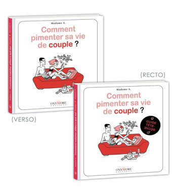 COMMENT PIMENTER SA VIE DE COUPLE ? (FEMMES/HOMMES) - MADAME A/MONSIEUR B - OXYMORE