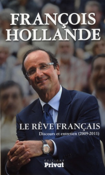 LE REVE FRANCAIS - HOLLANDE FRANCOIS - PRIVAT