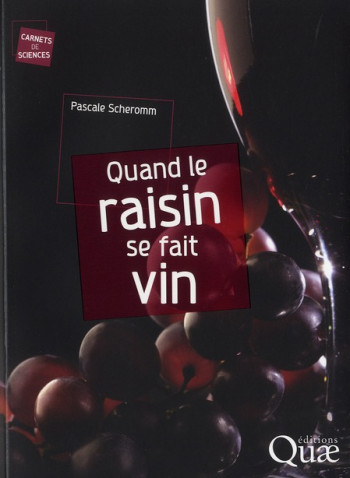 QUAND LE RAISIN SE FAIT VIN - SCHEROMM PASCALE - QUAE