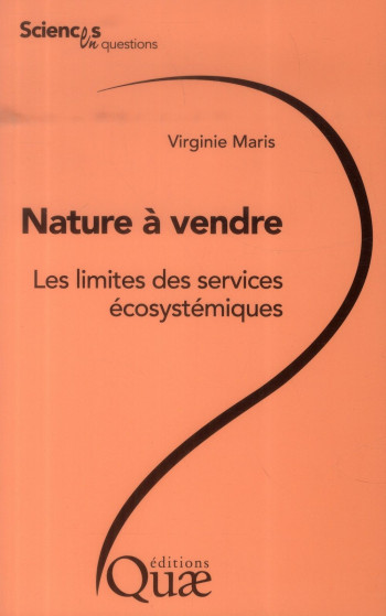 NATURE A VENDRE - LIMITES DES SERVICES ECOSYSTEMIQUES. - MARIS VIRGINIE - Quae