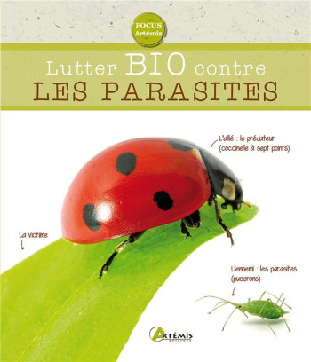 LUTTER BIO CONTRE LES PARASITES DU JARDIN - COLLECTIF - Artémis