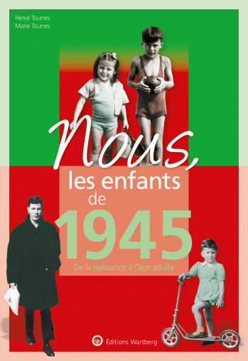 NOUS, LES ENFANTS DE 1945 - TOURRES HERVE - WARTBERG