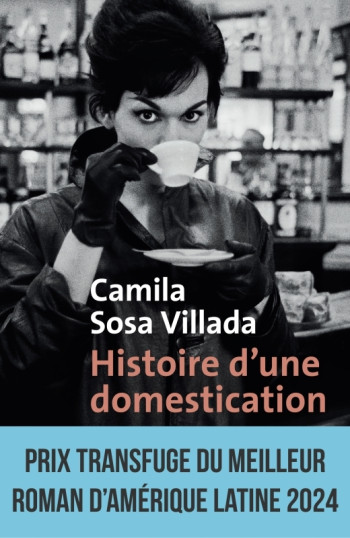 HISTOIRE D'UNE DOMESTICATION - Camila Sosa Villada - METAILIE