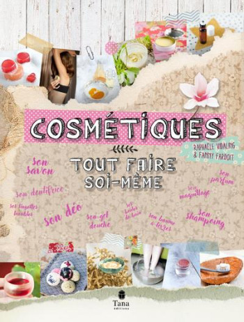 COSMETIQUES : TOUT FAIRE SOI-MEME - VIDALING/FARDOIT - TANA