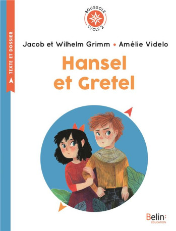 HANSEL ET GRETEL - BOUSSOLE CYCLE 2 - GRIMM JACOB ET WILHELM - BELIN