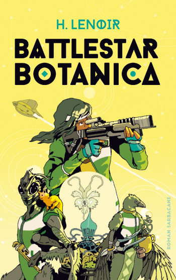 BATTLESTAR BOTANICA - LENOIR/STARACE - SARBACANE