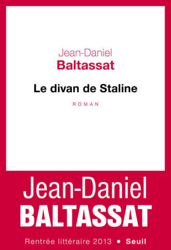 LE DIVAN DE STALINE - Jean-Daniel Baltassat - SEUIL