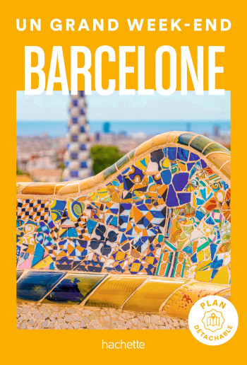 BARCELONE GUIDE UN GRAND WEEK-END -   - HACHETTE TOURI