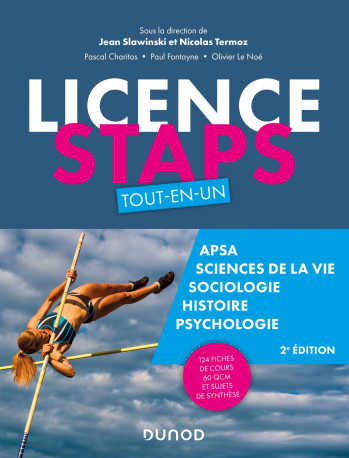 LICENCE STAPS TOUT EN UN - 2E ÉD - 124 FICHES DE COURS, 60 QCM ET SUJETS DE SYNTHÈSE - Jean Slawinski - DUNOD