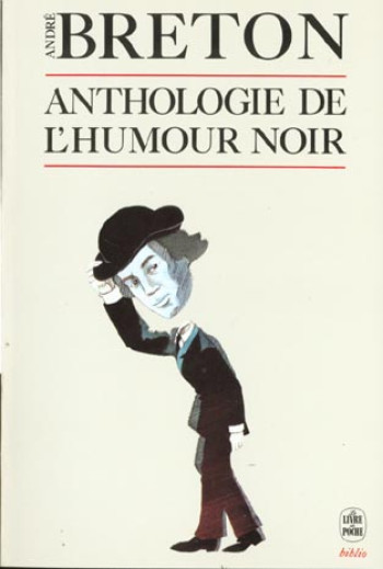 ANTHOLOGIE DE L'HUMOUR NOIR - BRETON ANDRE - LGF/Livre de Poche