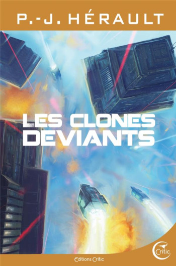 LES CLONES DEVIANTS - HERAULT P.-J. - CRITIC LES CLONES DEVIANTS - HERAULT P.-J. - CRITIC