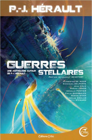 GUERRES STELLAIRES - UNE ANTHOLOGIE AUTOUR DE P.-J. HERAULT - SIVAN MARINE - CRITIC