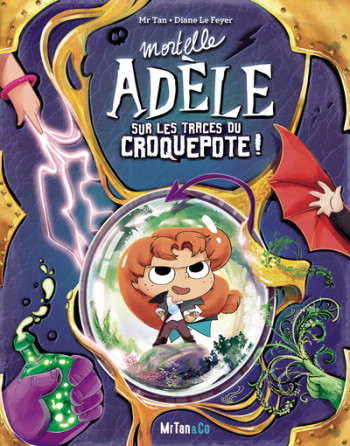 MORTELLE ADELE SUR LES TRACES DU CROQUEPOTE ! - LES GRANDES AVENTURES - TOME 5 -  Mr Tan - MR TAN AND CO