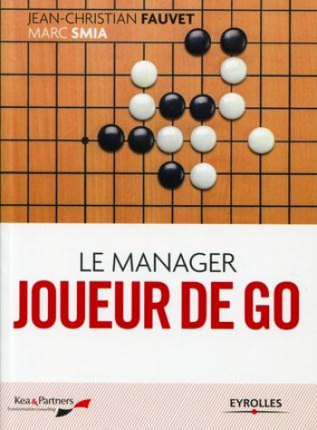 LE MANAGER JOUEUR DE GO (2E EDITION) -  SMIA  MARC  - EYROLLES