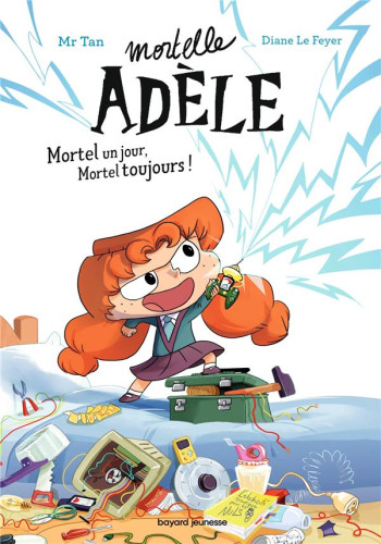 ROMAN MORTELLE ADELE, TOME 01 - ROMAN MORTELLE ADELE : MORTEL UN JOUR, MORTEL TOUJOURS ! -  LE FEYER  DIANE - TOURBILLON