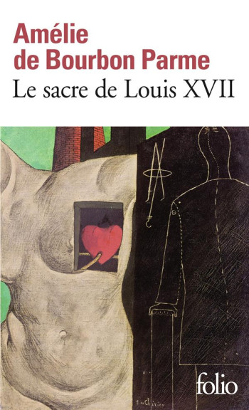 LE SACRE DE LOUIS XVII - BOURBON PARME AMELIE DE - GALLIMARD LE SACRE DE LOUIS XVII - BOURBON PARME AMELIE DE - GALLIMARD