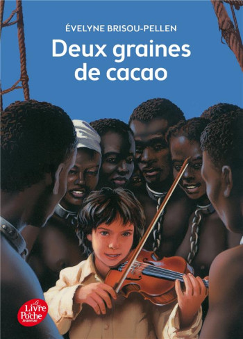 DEUX GRAINES DE CACAO - BRISOU-PELLEN ÉVELYNE - Le Livre de poche jeunesse