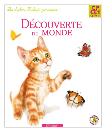 LES ATELIERS HACHETTE DÉCOUVERTE DU MONDE CP/CE1 - LIVRE DE L'ÉLÈVE - ED.2008 - Guy Blandino - HACHETTE EDUC