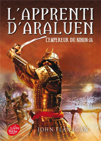 L'APPRENTI D'ARALUEN TOME 10  -  L'EMPEREUR DU NIHON-JA - FLANAGAN JOHN - Le Livre de poche jeunesse