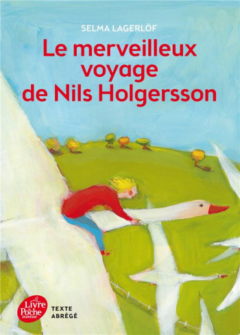 LE MERVEILLEUX VOYAGE DE NILS HOLGERSSON - LAGERLOF SELMA - Le Livre de poche jeunesse LE MERVEILLEUX VOYAGE DE NILS HOLGERSSON - LAGERLOF SELMA - Le Livre de poche jeunesse