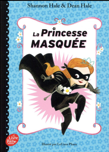 LA PRINCESSE MASQUEE T.1 - HALE DEAN - Le Livre de poche jeunesse