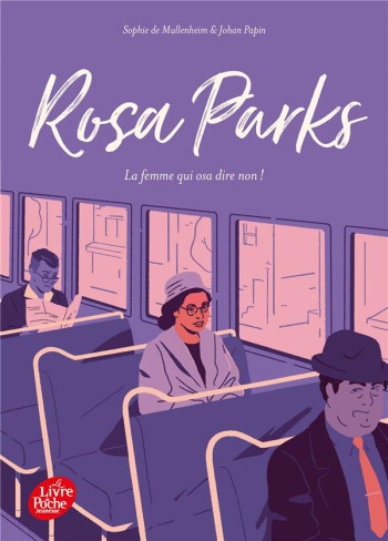 ROSA PARKS - LA FEMME QUI OSA DIRE NON ! - DE MULLENHEIM SOPHIE - HACHETTE