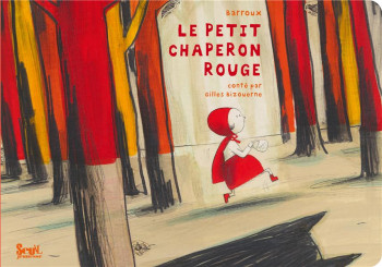 LE PETIT CHAPERON ROUGE - BIZOUERNE GILLES - SEUIL