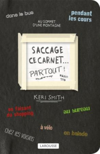 SACCAGE CE CARNET PARTOUT ! - SMITH KERI - Larousse