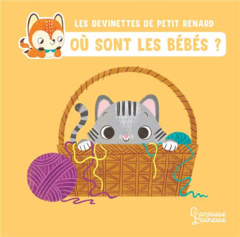 LES DEVINETTES DE PETIT RENARD  -  OU SONT LES BEBES ? - SANCHEZ SARA - LAROUSSE