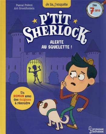 P'TIT SHERLOCK : ALERTE AU SQUELETTE ! - PREVOT PASCAL - LAROUSSE