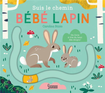 SUIS LE CHEMIN BEBE LAPIN - BúZIO CAROLINA - LAROUSSE